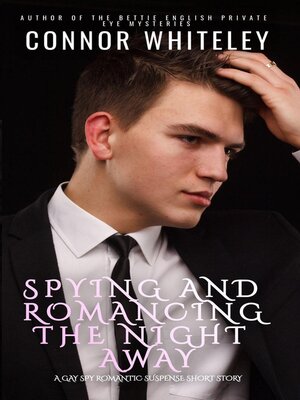 cover image of Spying and Romancing the Night Away
